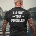 Ich Bin Nicht Das Problem T-Shirt mit Rückendruck Geschenke für alte Männer