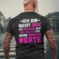 Ich Bin Nicht Dick Ich Brauche Nuriel Platz Humor T-Shirt mit Rückendruck Geschenke für alte Männer