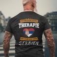 Ich Brauche Keine Therapie Ich Muss Nur Nach Serbien T-Shirt mit Rückendruck Geschenke für alte Männer