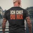 Ich Chef Du Nix Ich Bin Der Chef T-Shirt mit Rückendruck Geschenke für alte Männer