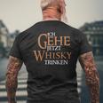 Ich Gehe Jetzt Whisky Trinken T-Shirt mit Rückendruck Geschenke für alte Männer