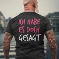 Ich Habe Es Doch Gesagt I Told You So Auf Deutsch T-Shirt mit Rückendruck Geschenke für alte Männer