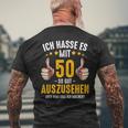 Ich Hasse Es Mit 50 So Gut Aussehen Birthday Bday T-Shirt mit Rückendruck Geschenke für alte Männer