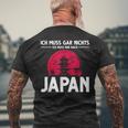 Ich Muss Gar Nichts Ich Muss Nur Nach Japan T-Shirt mit Rückendruck Geschenke für alte Männer