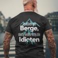 Je Nahher Die Berge Desto Weiter Weg Die Idioten T-Shirt mit Rückendruck Geschenke für alte Männer