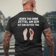 Jeder Tag Ohne Zettel Am Zeh Ist Ein Guter Lustig Positive Every Day Without T-Shirt mit Rückendruck Geschenke für alte Männer