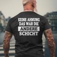 Keine Ahnung Das War Die Andere Layer T-Shirt mit Rückendruck Geschenke für alte Männer