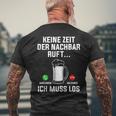 Keine Zeit Der Nachbar Ruft Ich Muss Los Bierliebhaber T-Shirt mit Rückendruck Geschenke für alte Männer