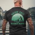 Keine Zeit Der Rasen Ruft T-Shirt mit Rückendruck Geschenke für alte Männer