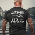 Long Range Shooting Wie Es Ist Golf Aber Für Herren T-Shirt mit Rückendruck Geschenke für alte Männer