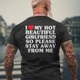 I Love My Hot Beautiful Girlfriend So Please Stay Away Men's T-shirt Back Print Gifts for Old Men
