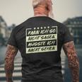 Lustiges Kann Ich So Nicht Sagen Müsste Ich Nackt Sehen T-Shirt mit Rückendruck Geschenke für alte Männer