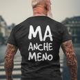 Maglia Ma Anche Meno OriginaleScritte Ironiche T-shirt da uomo con stampa posteriore Regalos para ancianos