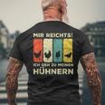 Mir Reichts Ich Geh Zu Meinen Hühnern Hühnerzucht Hühner T-Shirt mit Rückendruck Geschenke für alte Männer