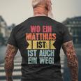 Name Matthias Wo Ein Matthias Istorname T-Shirt mit Rückendruck Geschenke für alte Männer