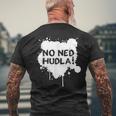 With No Ned Hudla Immer Mit Der Ruhe Swabian Swabian T-Shirt mit Rückendruck Geschenke für alte Männer