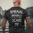 Normal People Scare Me Normal Menschen Machen Mir Angst T-Shirt mit Rückendruck Geschenke für alte Männer