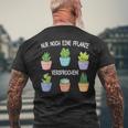 Nur Noch Eine Pflanz Garten Hobbygardener Gardener T-Shirt mit Rückendruck Geschenke für alte Männer