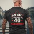 So Gut Kann Man Mit 40 Jahen Sehen Birthday T-Shirt mit Rückendruck Geschenke für alte Männer