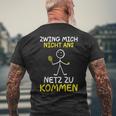 Tennis Player Zwing Mich Nicht Ans Netz Zu Kommen Tennis T-Shirt mit Rückendruck Geschenke für alte Männer