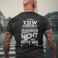 Thw Wir Kommen Wenn Die Feuerwehr Nicht Weiter Weiß S T-Shirt mit Rückendruck Geschenke für alte Männer