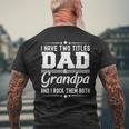 I Have Two Titles Dad And Grandpa Father's Day Grandpa Men's T-shirt Back Print Gifts for Old Men