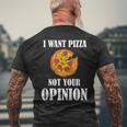 I Want Pizza Not Your Opinion Camicia Divertente Sarcasmo Umorismo T-shirt da uomo con stampa posteriore Regalos para ancianos