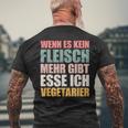 Wenn Es Kein Fleisch Mehr Gibt Esse Ichegetarian T-Shirt mit Rückendruck Geschenke für alte Männer