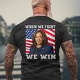 When We Fight We Win American Flag Usa Kamala Harris Men's T-shirt Back Print Gifts for Old Men