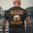 Zapft Ihr Narren Der Konig Hat Durst Lustig Drinker T-Shirt mit Rückendruck Geschenke für alte Männer