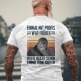 Einmal Mit Profis War Früher Heute Reichen Schon Einmal Ohne T-Shirt mit Rückendruck Geschenke für alte Männer