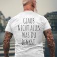 Glaub Nicht Alles Was Du Denkst Gedanken Können Täuschen Mut T-Shirt mit Rückendruck Geschenke für alte Männer