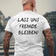 Lass Us Fremde Bleiben Freunde Kahnlern Ironie T-Shirt mit Rückendruck Geschenke für alte Männer