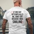 Se Un Giorno Uptempo Mi Uccide Non Piangere Perché Stavo Sorridendo T-shirt da uomo con stampa posteriore Regalos para ancianos