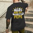 Alles Wird Gut Jetzt Kommt Pepe Saying T-Shirt mit Rückendruck Geschenke für Ihn