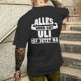 Alles Wird Gut Uli Ist Jetzt Da T-Shirt mit Rückendruck Geschenke für Ihn