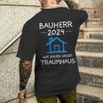 Bauherr 2024 Wir Bauen Unser Traumhaus Bauherr T-Shirt mit Rückendruck Geschenke für Ihn