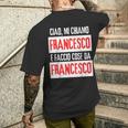 Ciao Sono Francesco Faccio Cose Da Francesco Personalizzato T-shirt da uomo con stampa posteriore Regalos para él