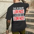 Ciao Sono Lorenzo Faccio Cose Da Lorenzo Personalizzato T-shirt da uomo con stampa posteriore Regalos para él