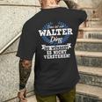 Das Ist Ein Walter Ding Du Würdest Es Nicht Understand T-Shirt mit Rückendruck Geschenke für Ihn