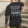Divertente Levriero Sì Ho Davvero Bisogno Di Tutti Questi Levrieri T-shirt da uomo con stampa posteriore Regalos para él