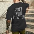 Don't Worry Be Soffen Slogan T-Shirt mit Rückendruck Geschenke für Ihn