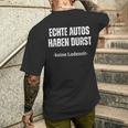 Echte Autos Haben Durst Keine Ladezeit T-Shirt mit Rückendruck Geschenke für Ihn