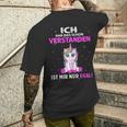 Egal Ich Hab Das Schonerstanden Unicorn Saying T-Shirt mit Rückendruck Geschenke für Ihn