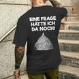 Ein Frage Hätte Ich Da Noch Aluminium Hut Sayings T-Shirt mit Rückendruck Geschenke für Ihn