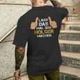 First Name Holger Lass Das Mal Den Holger Machen S T-Shirt mit Rückendruck Geschenke für Ihn