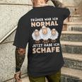 'Früher War Ich Norme Jetzt Habe Ich Schafe Bauer Schäfer T-Shirt mit Rückendruck Geschenke für Ihn