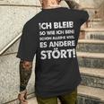 Ich Bleib So Wie Ich Bin Weil Es Andere Stört T-Shirt mit Rückendruck Geschenke für Ihn