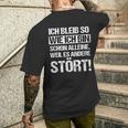 Ich Bleib So Wie Ich Bin Schon Alleine Weil Es Anderstört T-Shirt mit Rückendruck Geschenke für Ihn