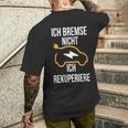 Ich Bremse Nicht Ich Rekuperiere E-Auto E Car Electric Car T-Shirt mit Rückendruck Geschenke für Ihn